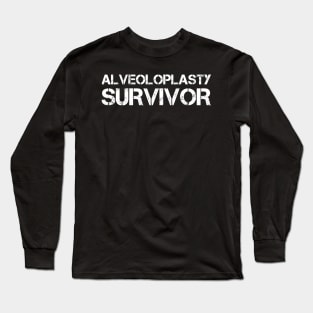 Alveoloplasty Survivor Dentistry Gift Long Sleeve T-Shirt